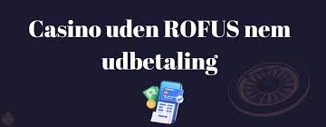 Nye Casino Uden ROFUS No Find Dit Perfekte Spil! Nye Casino Uden ROFUS No Find Dit Perfekte Spil!